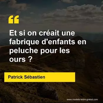 Citation Patrick Sébastien