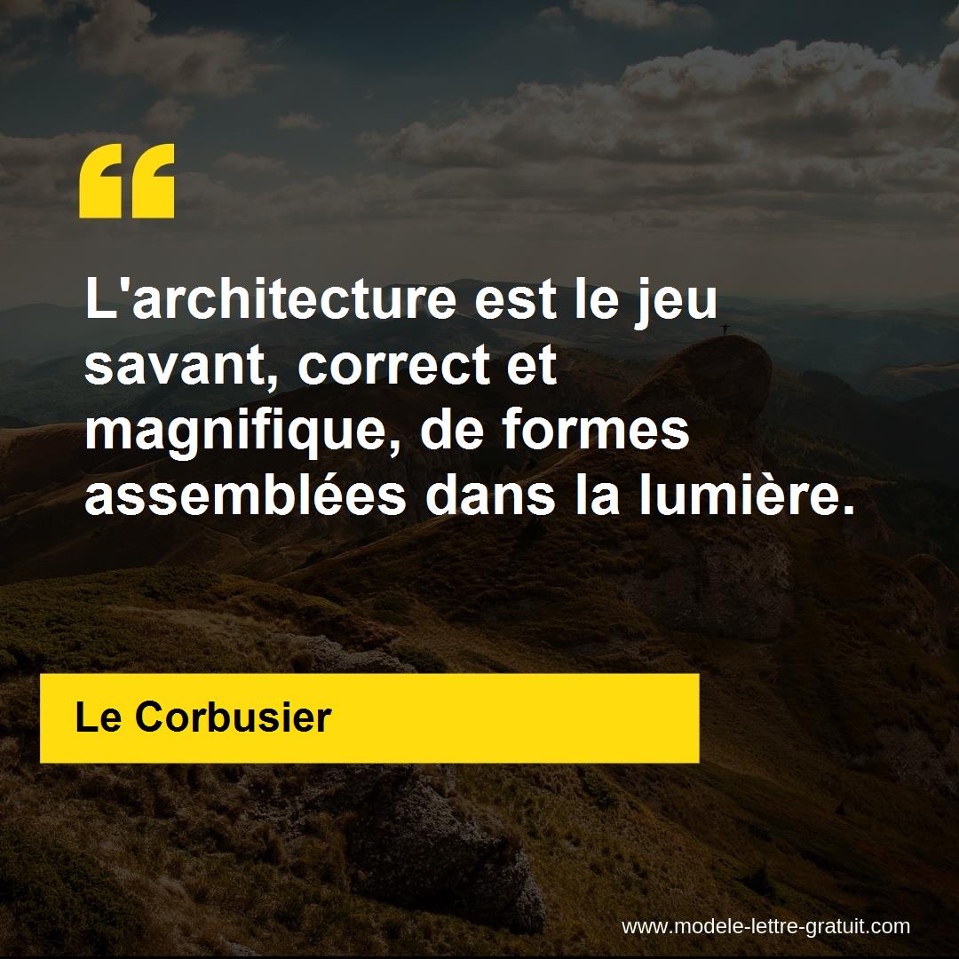 L Architecture Est Le Jeu Savant Correct Et Magnifique De Le Corbusier