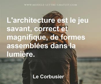 L Architecture Est Le Jeu Savant Correct Et Magnifique De Le Corbusier