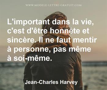 L Important Dans La Vie C Est D Etre Honnete Et Sincere Il Ne Jean Charles Harvey