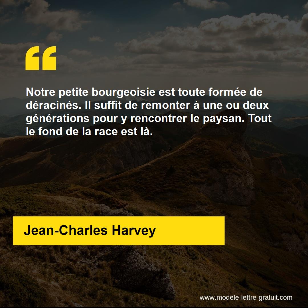 Notre petite bourgeoisie est toute formée de déracinés. Il [...] Jean