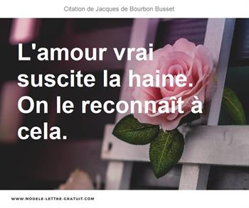 L Amour Vrai Suscite La Haine On Le Reconnait A Cela