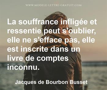 La Souffrance Infligee Et Ressentie Peut S Oublier Elle Ne Jacques De Bourbon Busset