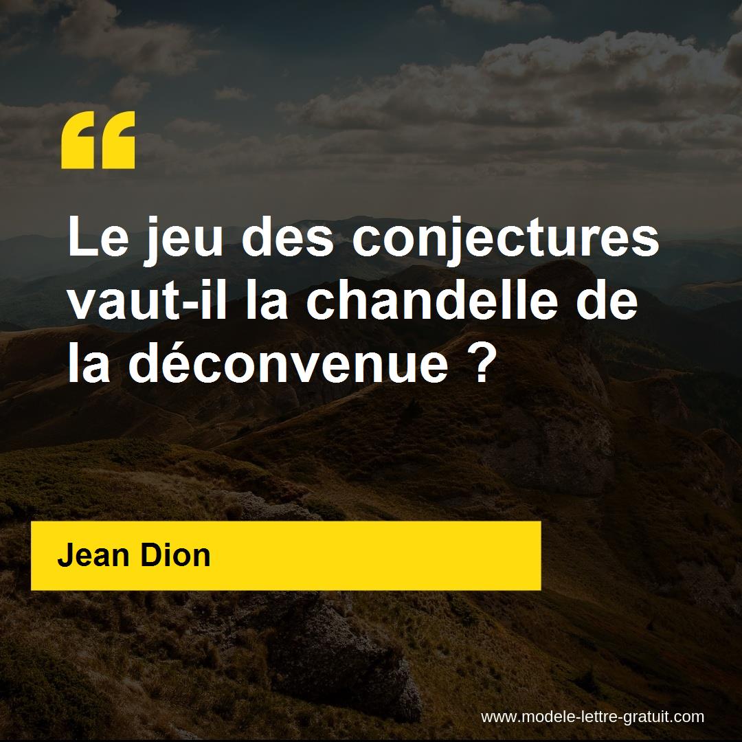 Le jeu des conjectures vautil la chandelle de la déconvenue
