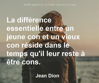 La Difference Essentielle Entre Un Jeune Con Et Un Vieux Con Jean Dion