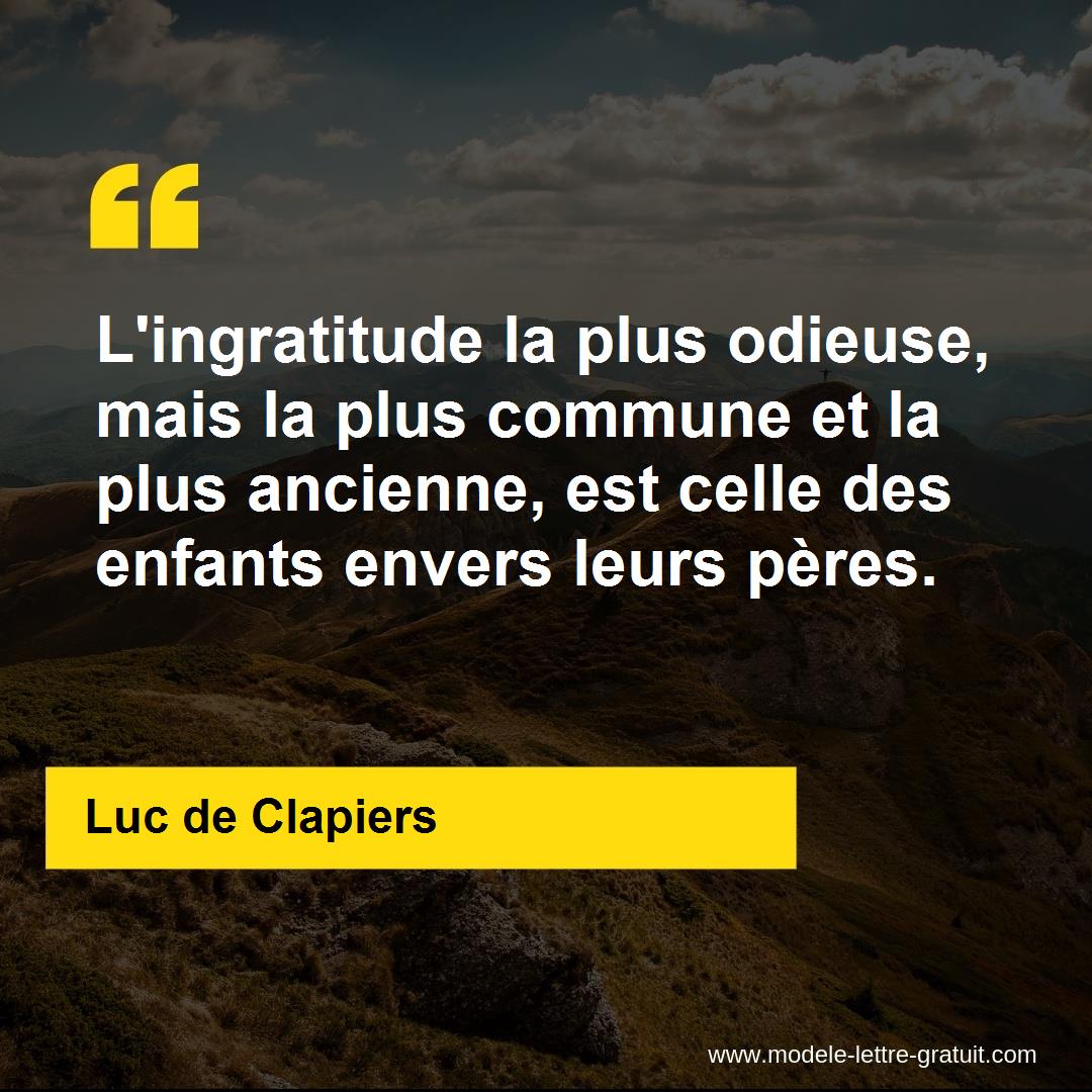 L Ingratitude La Plus Odieuse Mais La Plus Commune Et La Plus Luc De Clapiers