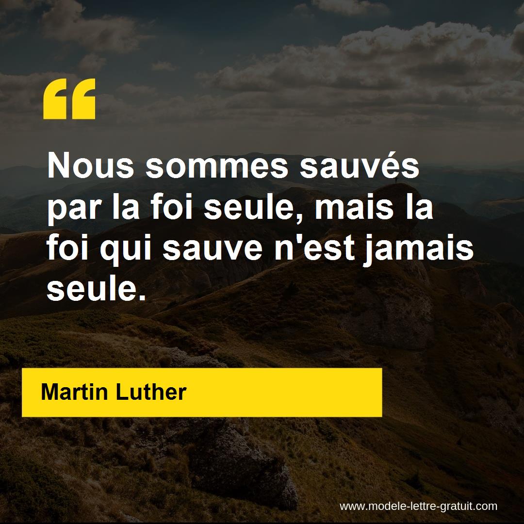 Nous Sommes Sauves Par La Foi Seule Mais La Foi Qui Sauve N Est Martin Luther