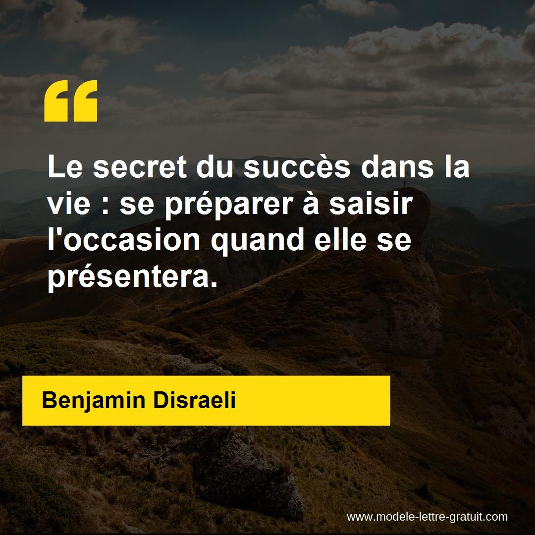 Le Secret Du Succes Dans La Vie Se Preparer A Saisir Benjamin Disraeli