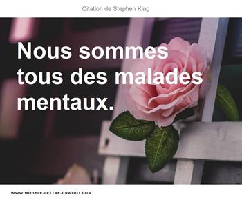 Stephen King A Dit Nous Sommes Tous Des Malades Mentaux