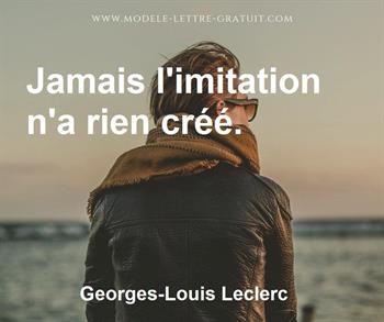 Georges Louis Leclerc A Dit Jamais L Imitation N A Rien Cree
