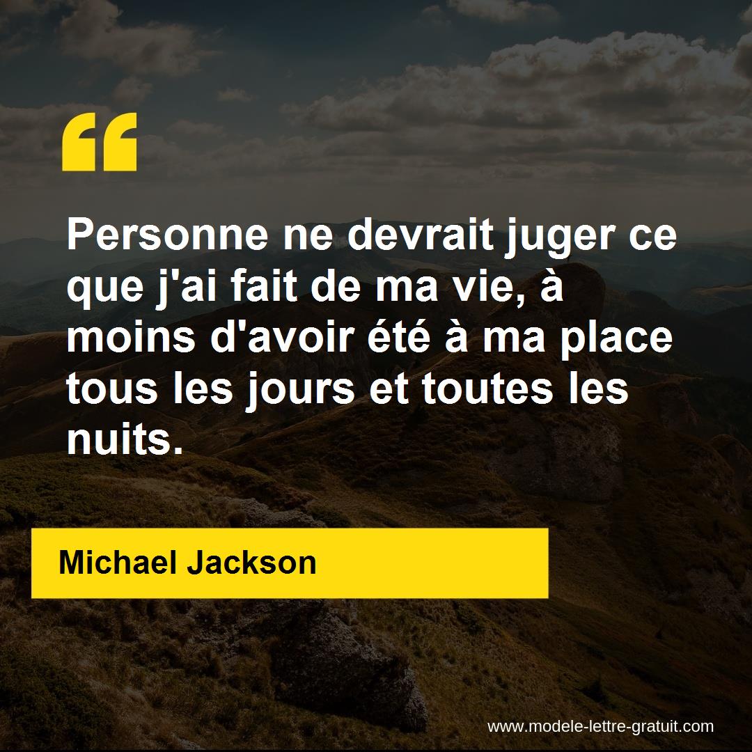 Personne Ne Devrait Juger Ce Que J Ai Fait De Ma Vie A Moins Michael Jackson