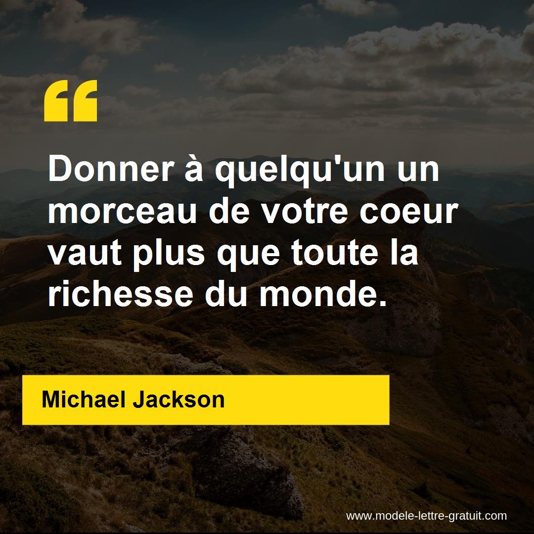 Donner A Quelqu Un Un Morceau De Votre Coeur Vaut Plus Que Toute Michael Jackson