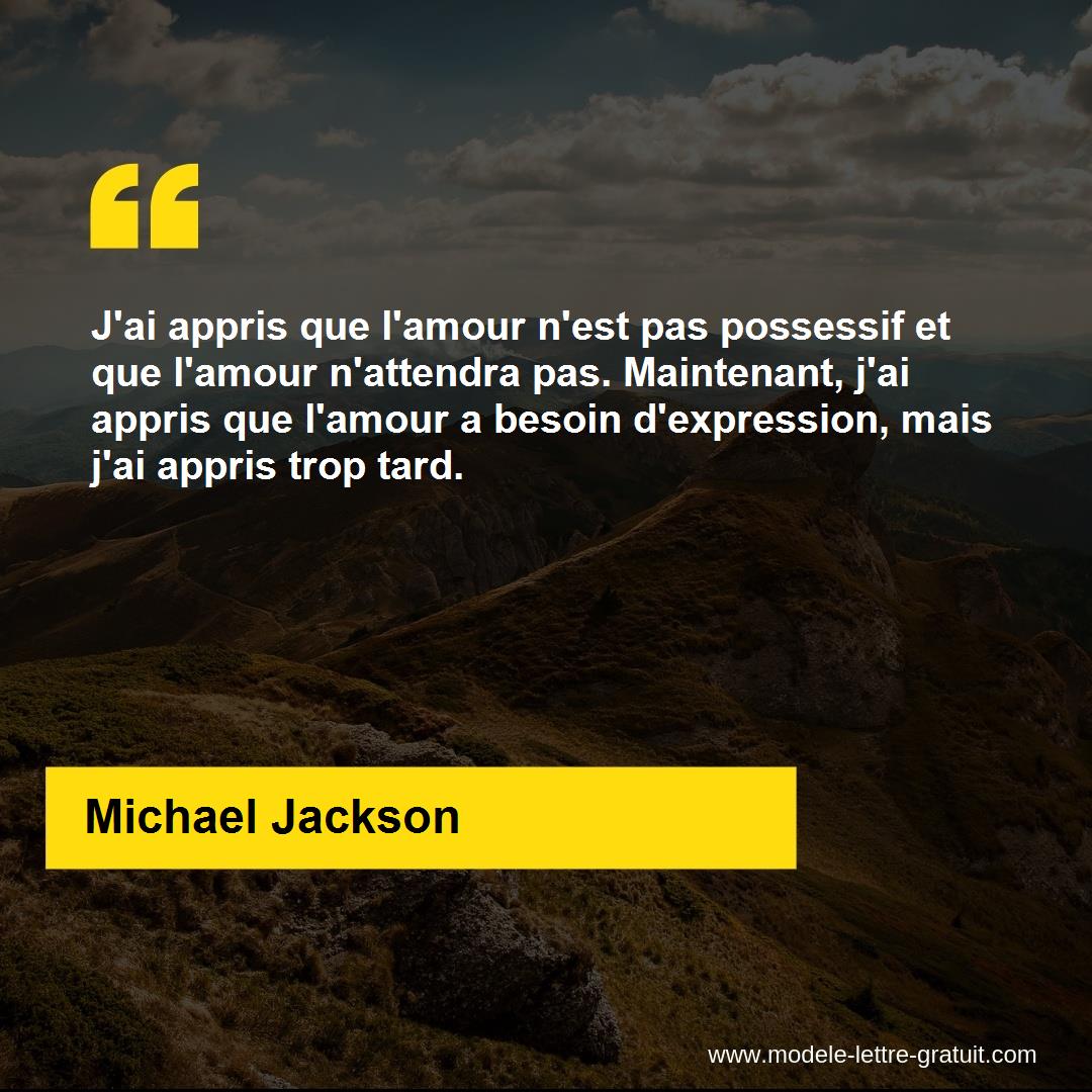 J Ai Appris Que L Amour N Est Pas Possessif Et Que L Amour Michael Jackson