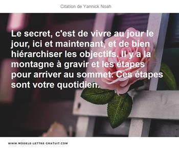 Le Secret C Est De Vivre Au Jour Le Jour Ici Et Maintenant Et Yannick Noah