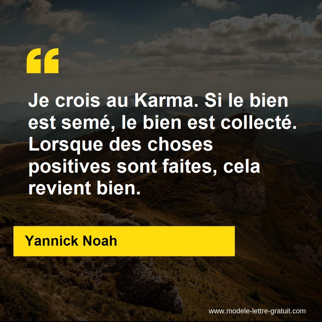 Je Crois Au Karma Si Le Bien Est Seme Le Bien Est Collecte Yannick Noah