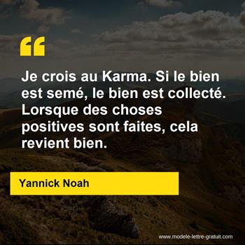 Je Crois Au Karma Si Le Bien Est Seme Le Bien Est Collecte Yannick Noah