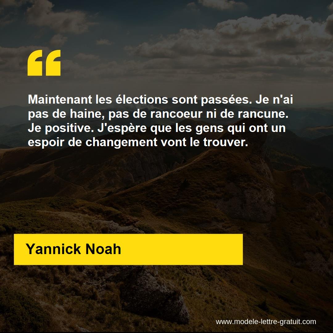 Maintenant Les Elections Sont Passees Je N Ai Pas De Haine Pas Yannick Noah
