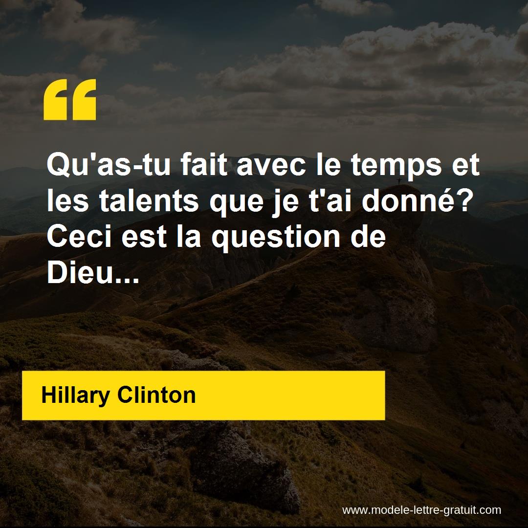 Qu As Tu Fait Avec Le Temps Et Les Talents Que Je T Ai Donne Hillary Clinton