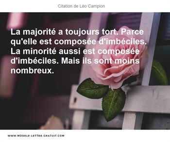 La Majorite A Toujours Tort Parce Qu Elle Est Composee Leo Campion