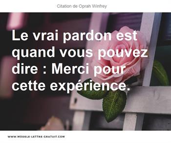 Le Vrai Pardon Est Quand Vous Pouvez Dire Merci Pour Cette Oprah Winfrey