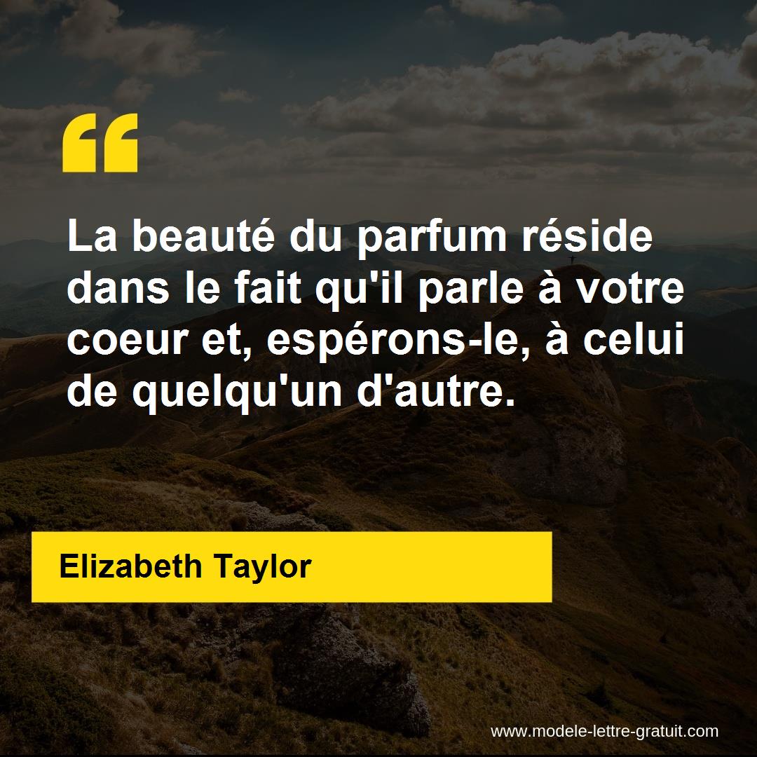 La Beaute Du Parfum Reside Dans Le Fait Qu Il Parle A Votre Elizabeth Taylor