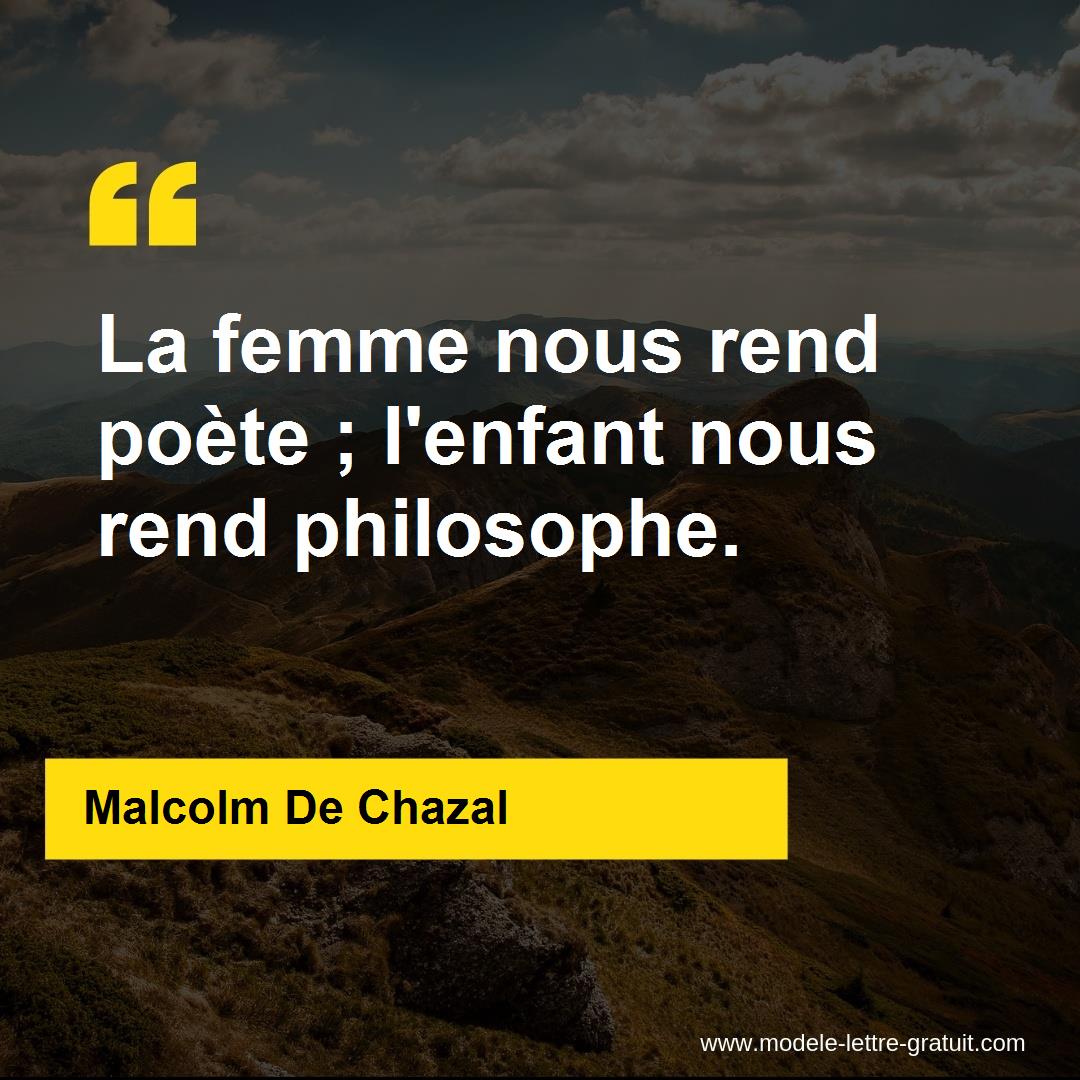 La Femme Nous Rend Poete L Enfant Nous Rend Philosophe