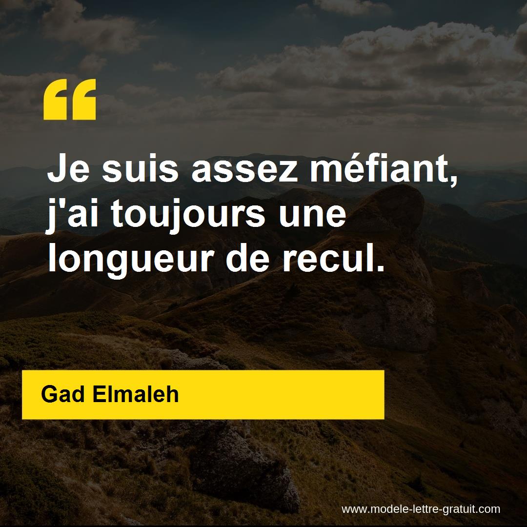 Je Suis Assez Mefiant J Ai Toujours Une Longueur De Recul