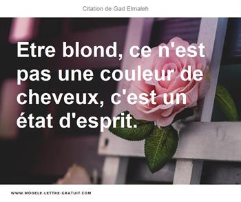 Etre Blond Ce N Est Pas Une Couleur De Cheveux C Est Un Etat Gad Elmaleh