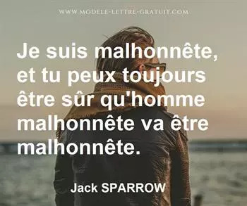 Je Suis Malhonnete Et Tu Peux Toujours Etre Sur Qu Homme Jack Sparrow