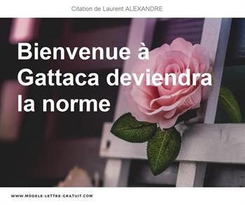 Citations Laurent ALEXANDRE