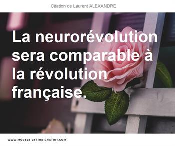 La Neurorevolution Sera Comparable A La Revolution Francaise