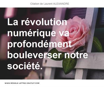 Citations Laurent ALEXANDRE