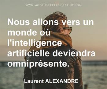 Citation de Laurent ALEXANDRE