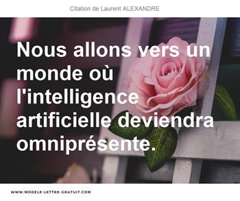 Citations Laurent ALEXANDRE