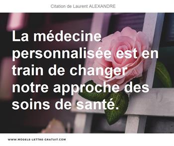 Citations Laurent ALEXANDRE