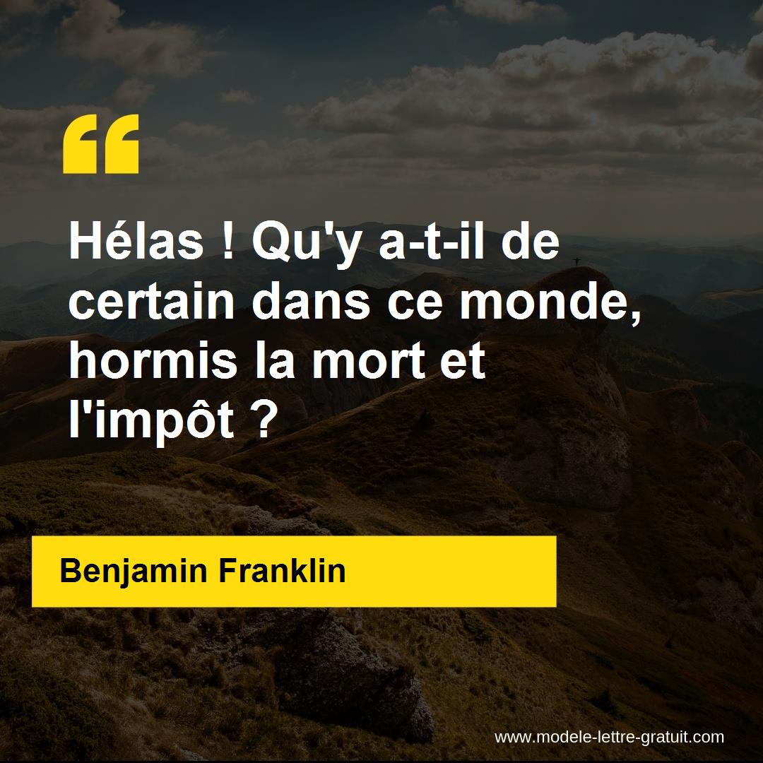 Hélas ! Qu�y atil de certain dans ce monde, hormis la Hélas ! Qu�y atil de certain dans ce monde, hormis la