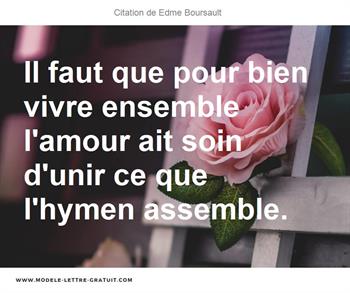 Il Faut Que Pour Bien Vivre Ensemble L Amour Ait Soin D Unir Ce Edme Boursault