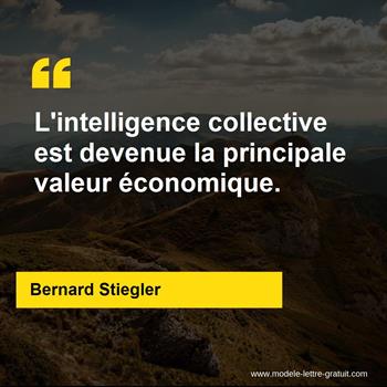 L Intelligence Collective Est Devenue La Principale Valeur Bernard Stiegler