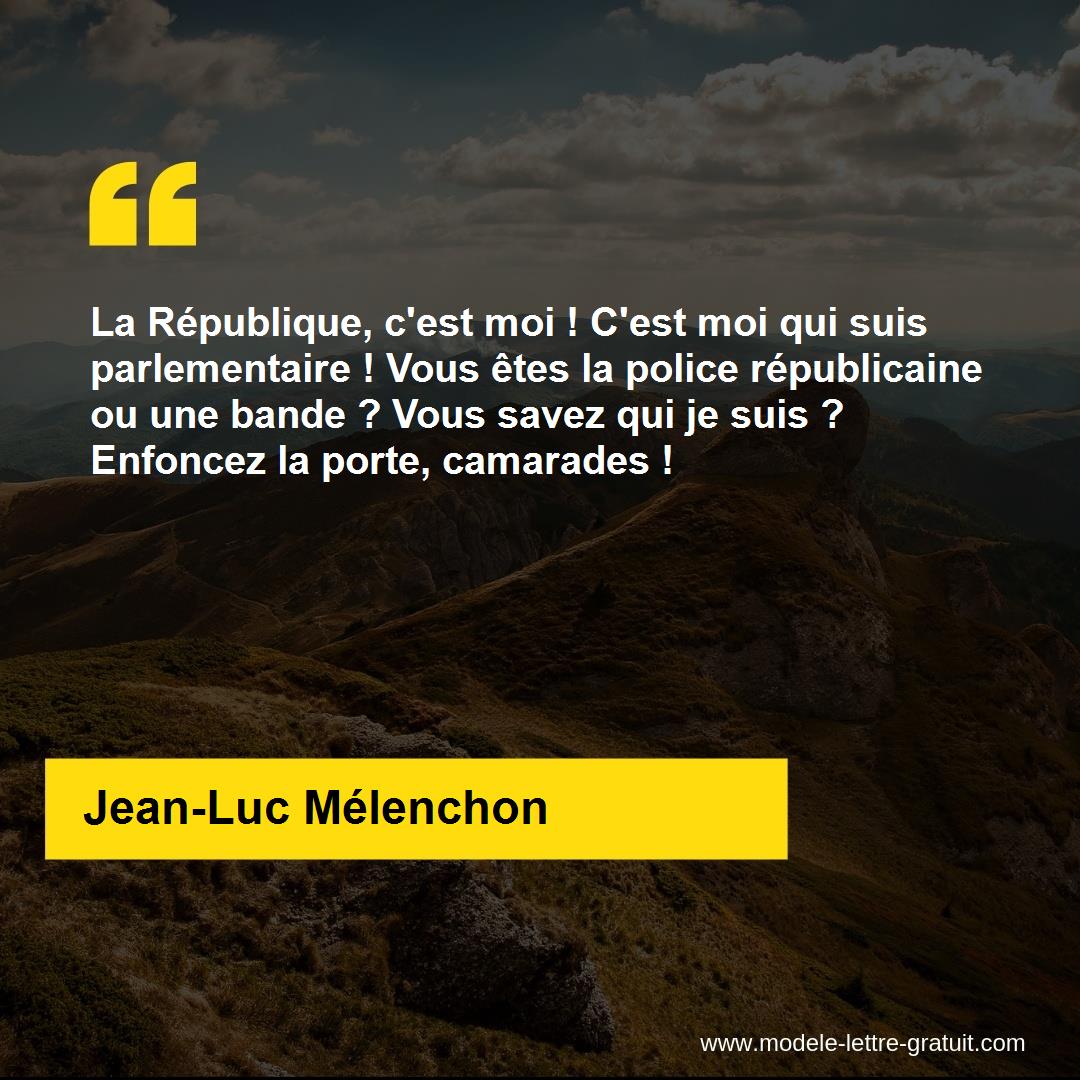 La Republique C Est Moi C Est Moi Qui Suis Parlementaire Jean Luc Melenchon