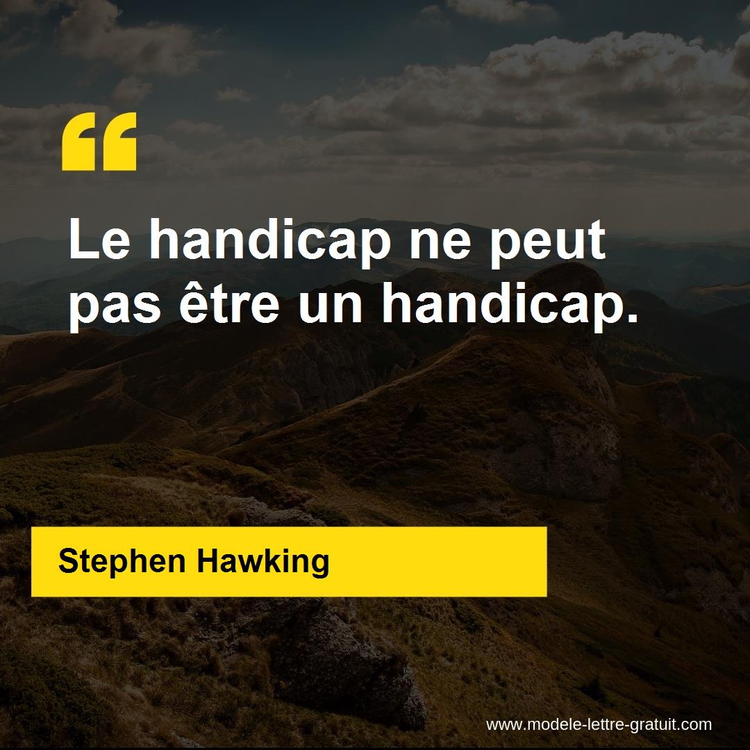 Stephen Hawking A Dit Le Handicap Ne Peut Pas Etre Un Handicap