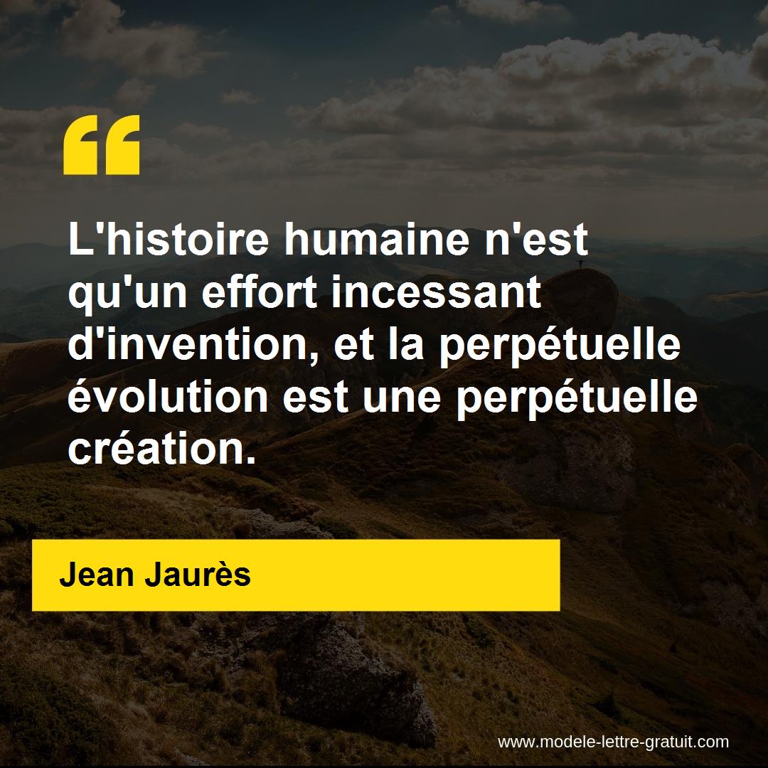 L Histoire Humaine N Est Qu Un Effort Incessant D Invention Et Jean Jaures