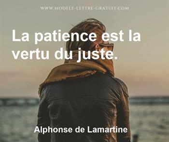 Alphonse De Lamartine A Dit La Patience Est La Vertu Du Juste