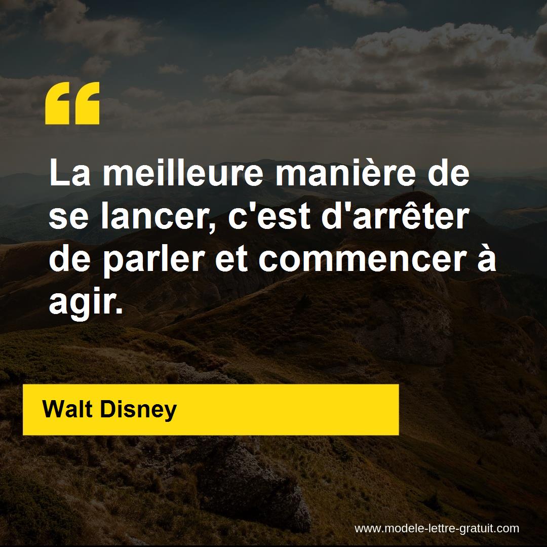 La Meilleure Maniere De Se Lancer C Est D Arreter De Parler Et Walt Disney