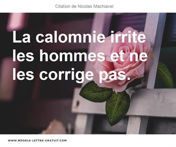 La Calomnie Irrite Les Hommes Et Ne Les Corrige Pas