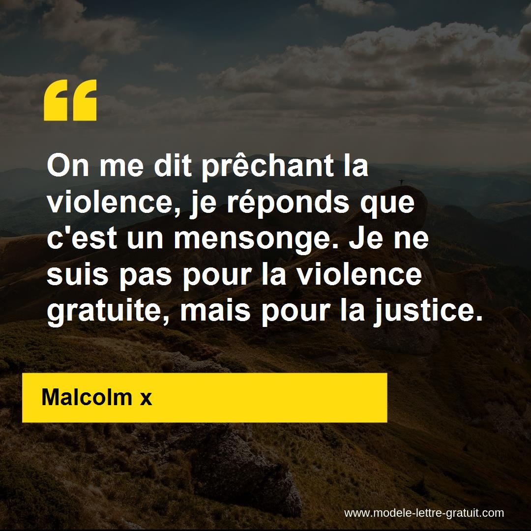 On Me Dit Prechant La Violence Je Reponds Que C Est Un Malcolm X