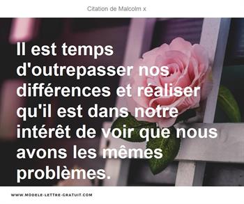 Il Est Temps D Outrepasser Nos Differences Et Realiser Qu Il Est Malcolm X