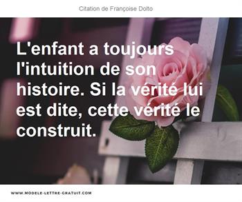 L Enfant A Toujours L Intuition De Son Histoire Si La Verite Francoise Dolto