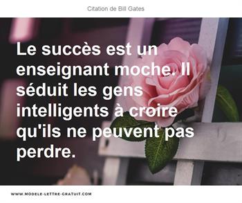 Le Succes Est Un Enseignant Moche Il Seduit Les Gens Bill Gates