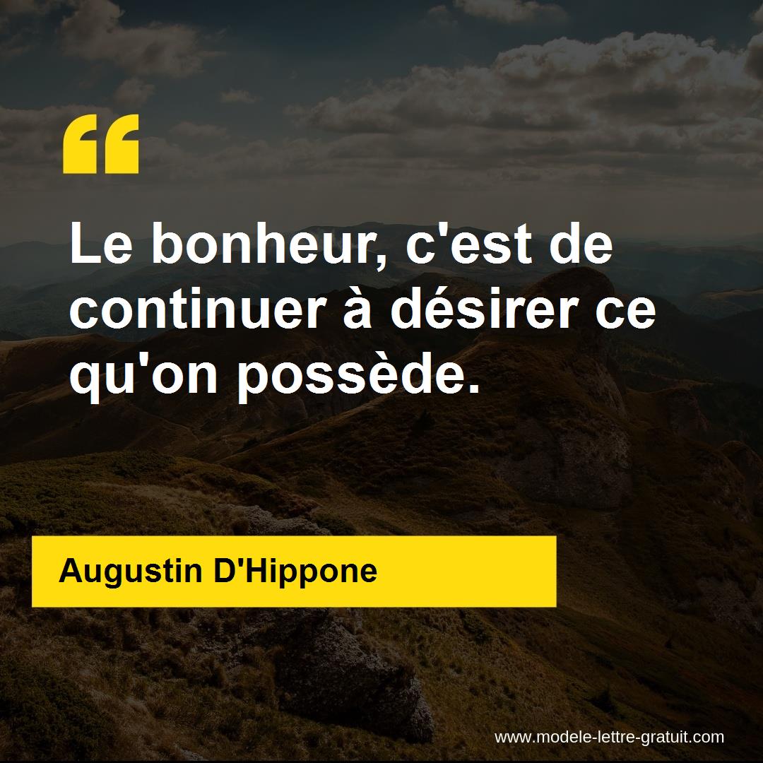 Le Bonheur C Est De Continuer A Desirer Ce Qu On Possede