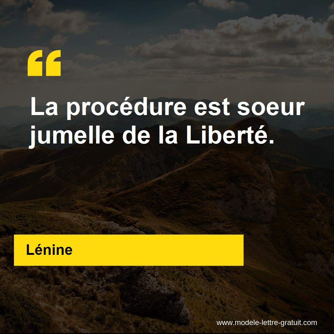 Lenine A Dit La Procedure Est Soeur Jumelle De La Liberte